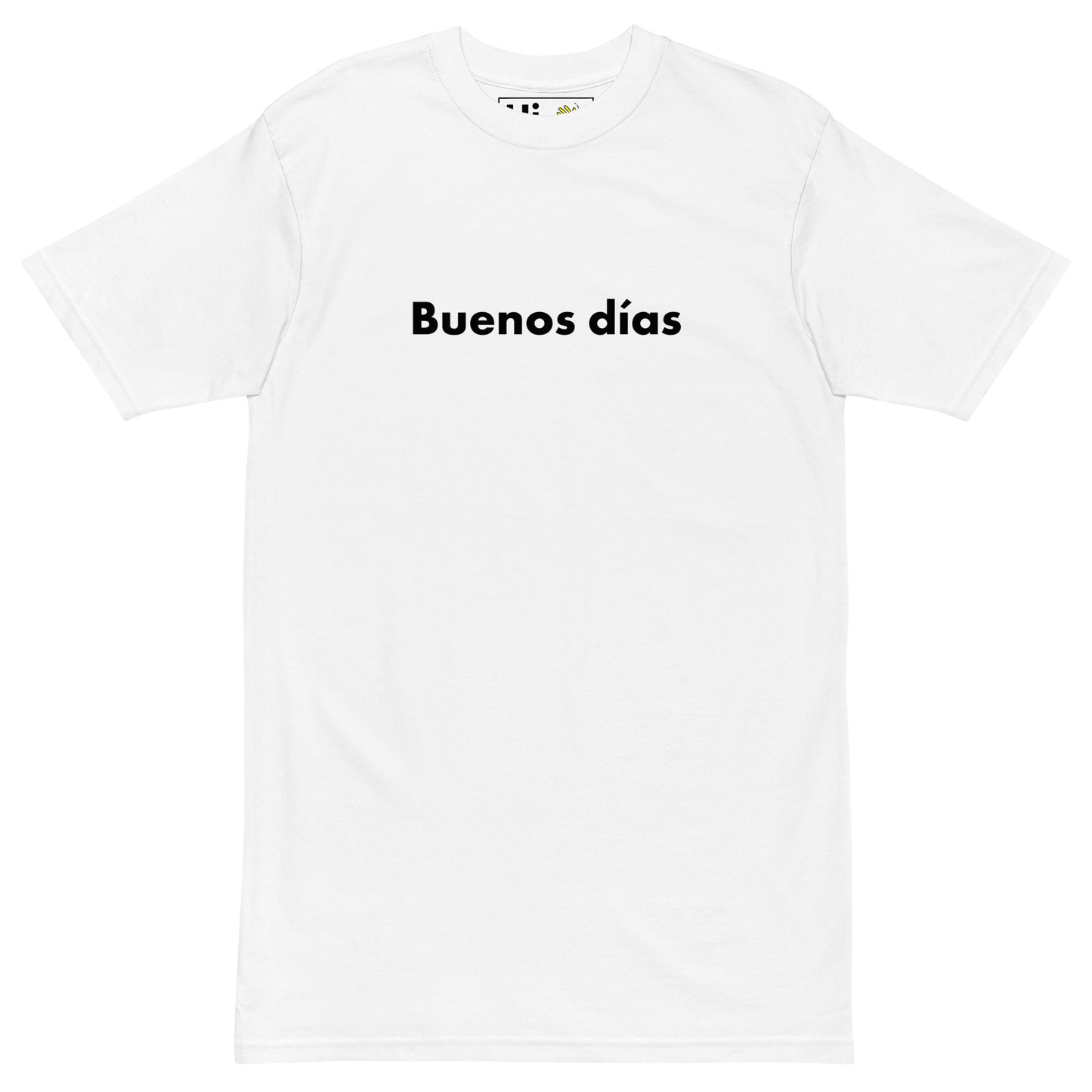 Hi Buenos Dias Spanish Good day Greeting T shirt in white