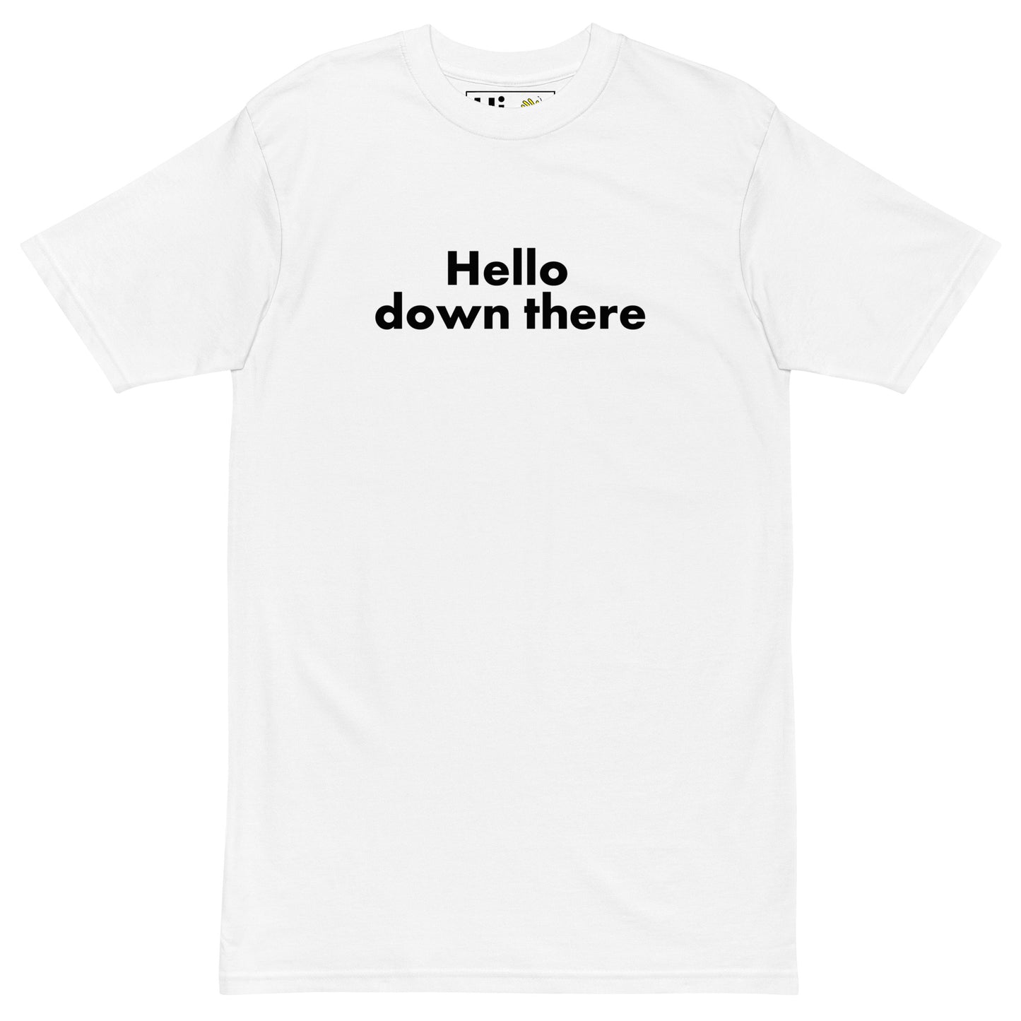 Hi Hello down there Funny Greeting T shirt in white