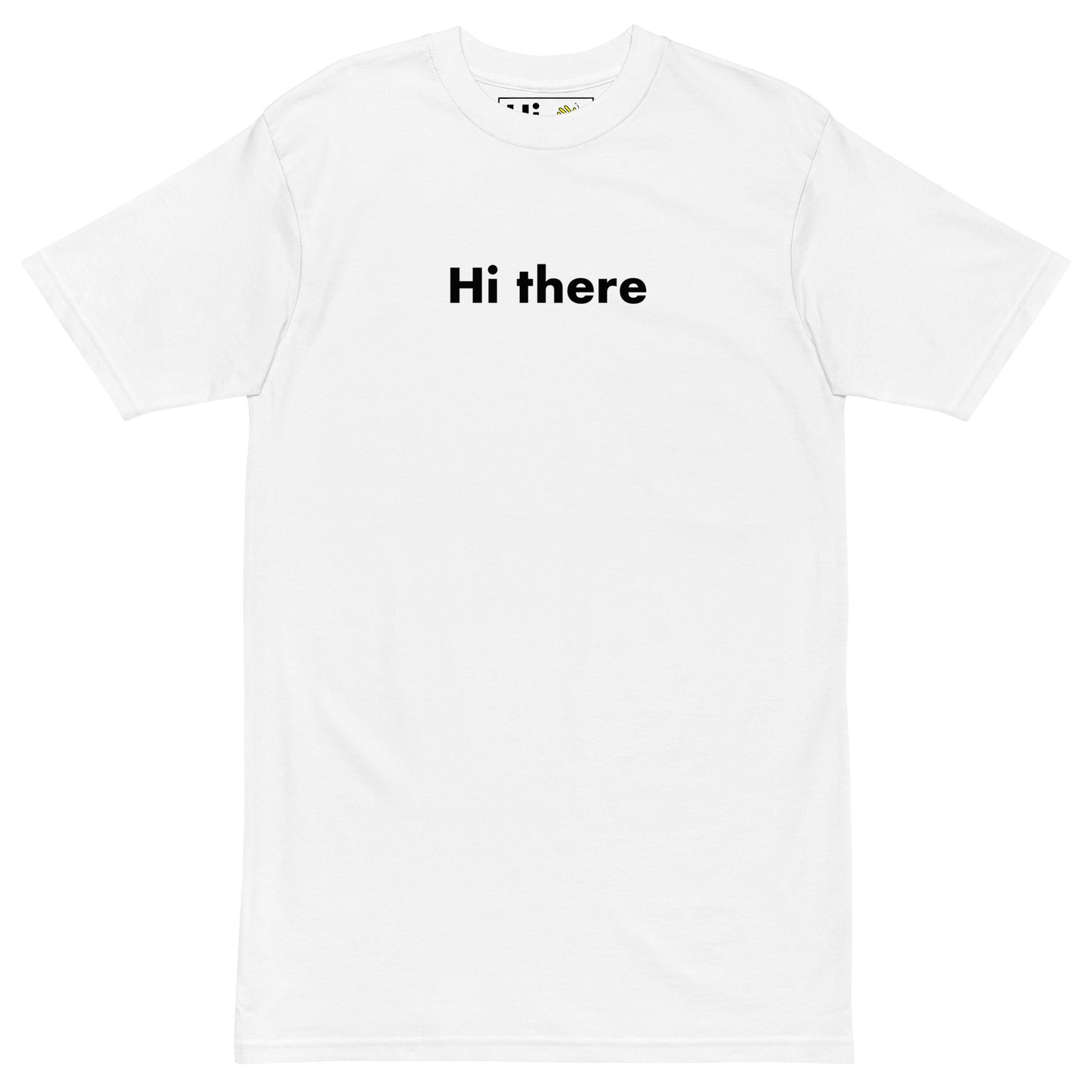 Hi Hi there Classic Greet T Shirt in white