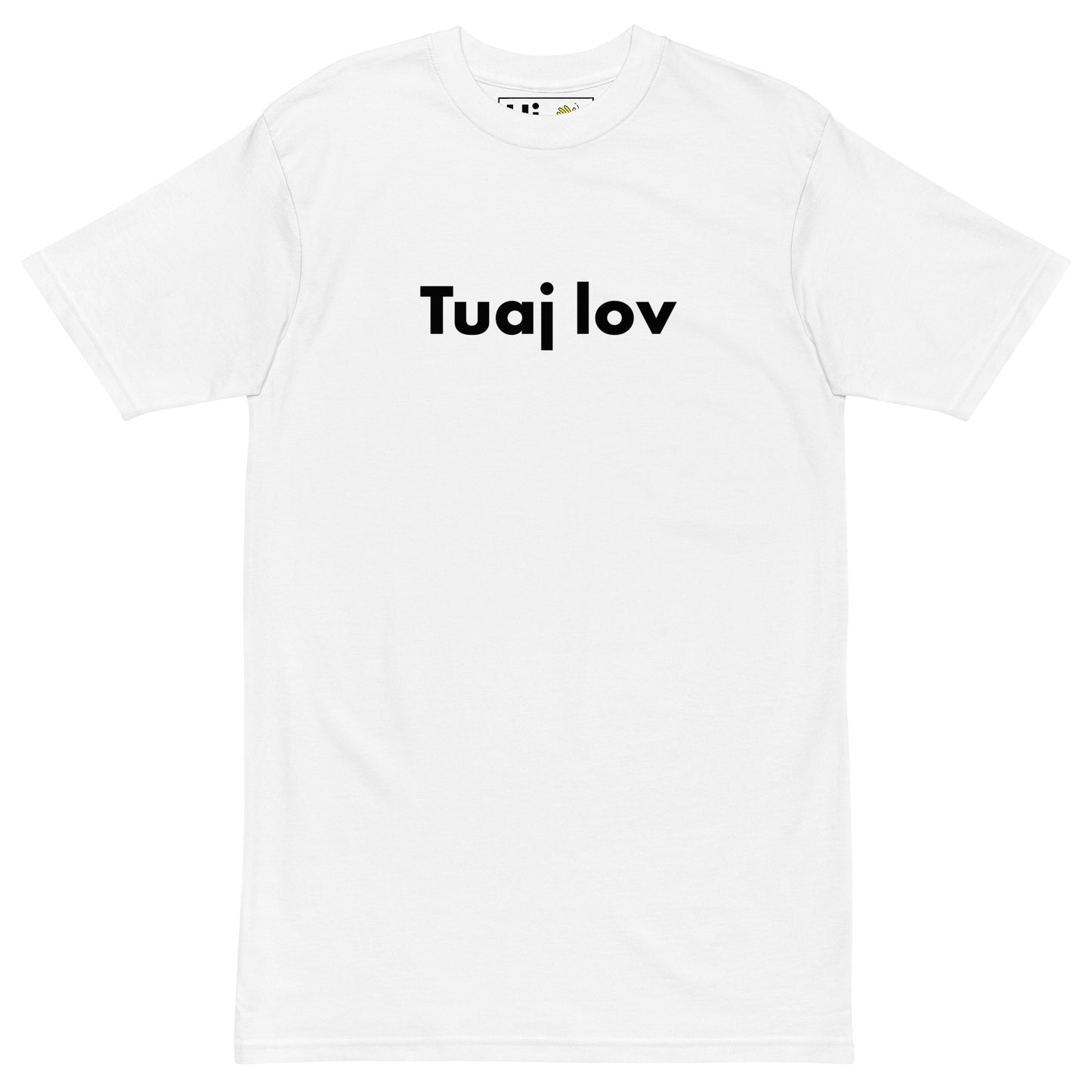 Hi Tuaj lov Hmong Greeting t shirt in white, Hmong is a language spoken by about 8 million people in southwest China, Vietnam, Laos, Myanmar and Thailand