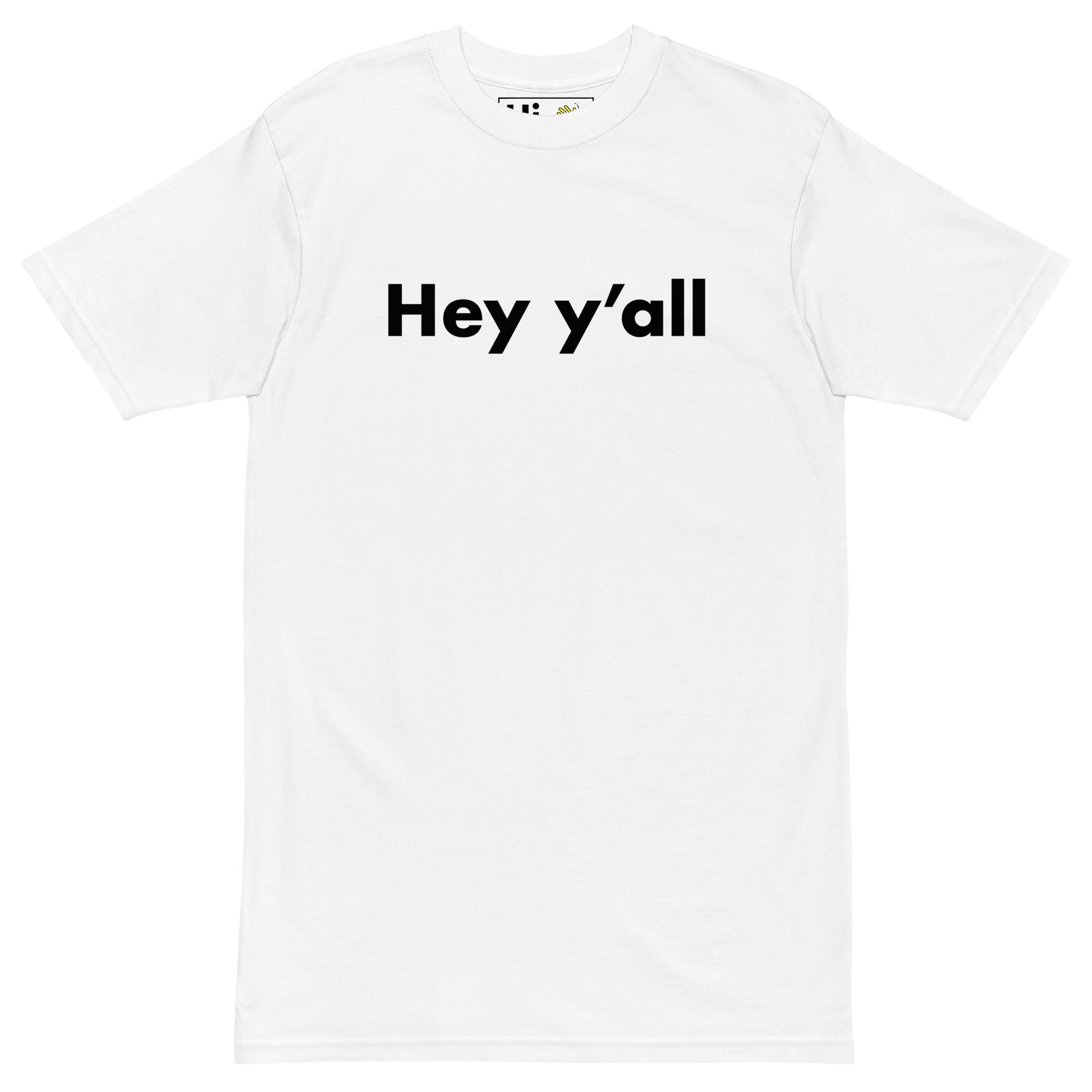 Hi Hey y'all Friendly Southern Greeting T shirt in white front