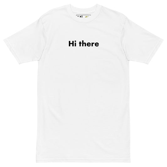 Hi Hi there Classic Greet T Shirt in white