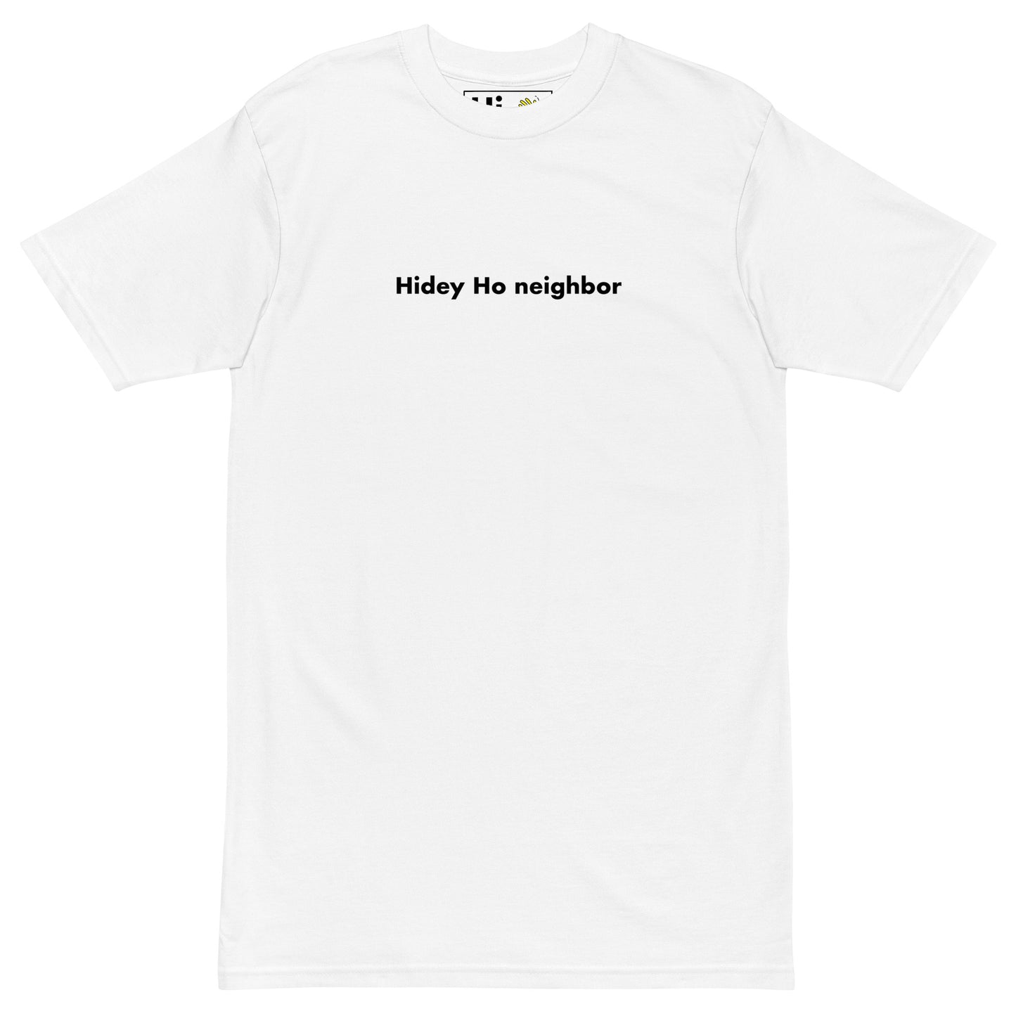 Hidey Ho neighbor friendly Wilson Home Improvement greeting t shirt in white